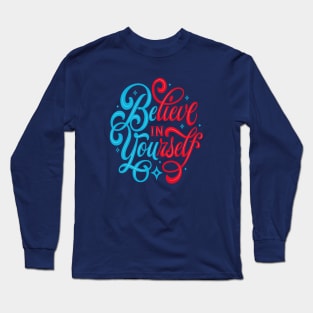 believe in yourself Long Sleeve T-Shirt